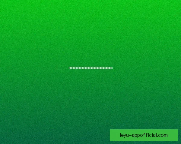 乐鱼体育带你畅享五大联赛精彩赛事尽在掌握一站式足球观赛体验